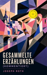 Gesammelte Erzählungen (Kommentiert)