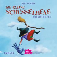 Die kleine Schusselhexe. Drei Geschichten