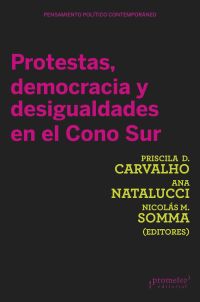 Protestas, democracias y desigualdades en el Cono sur