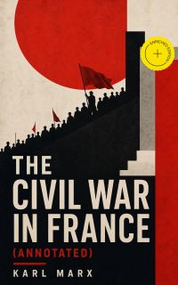 The Civil War in France (Annotated)