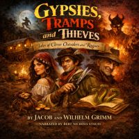 Grimm’s Fairy Tales: Gypsies, Tramps and Thieves
