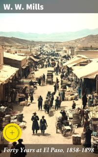 Forty Years at El Paso, 1858-1898