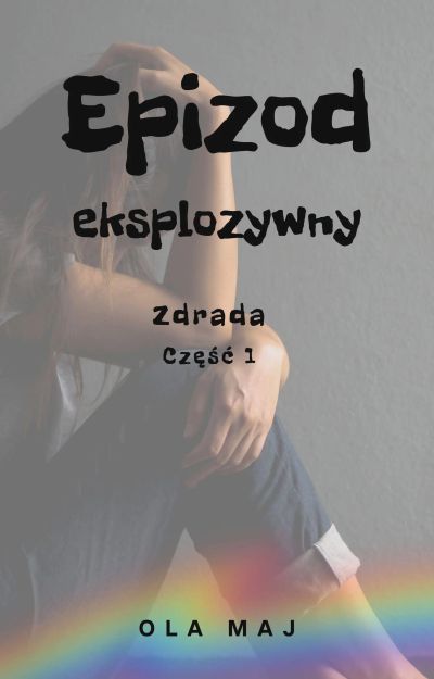 Epizod eksplozywny. Zdrada. Część 1