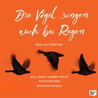 Die Vögel singen auch bei Regen