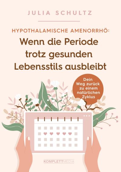 Hypothalamische Amenorrhö: Wenn die Periode trotz gesunden Lebensstils ausbleibt