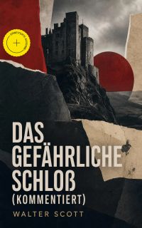 Das gefährliche Schloß (Kommentiert)