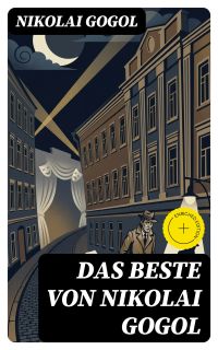 Das beste von Nikolai Gogol