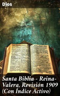 Santa Biblia - Reina-Valera, Revisión 1909 (Con Índice Activo)