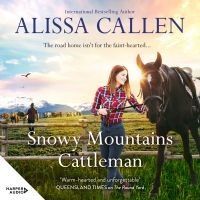 Snowy Mountains Cattleman (A Bundilla Novel, #2): Feel-good reading about a newcomer who helps solve an intriguing post-World War II mystery, perfect for readers who love Karly Lane and Rachael Johns