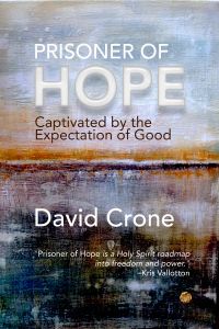 Prisoner of Hope, Captivated by the Expectation of Good