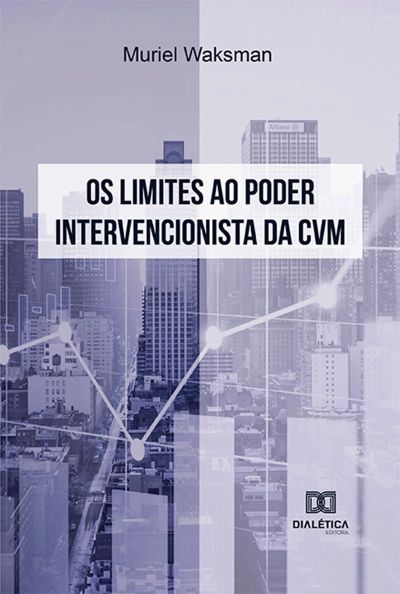Os Limites ao Poder Intervencionista da CVM