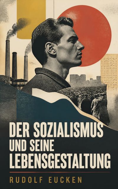 Der Sozialismus und seine Lebensgestaltung