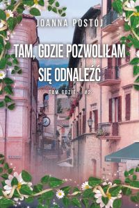 Tam, gdzie pozwoliłam się odnaleźć