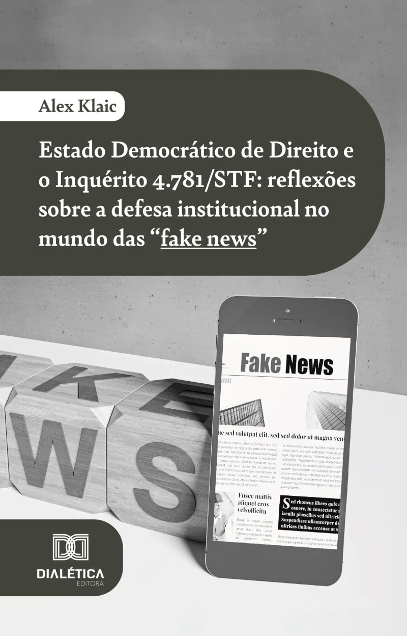 Estado Democrático de Direito e o Inquérito 4.781/STF