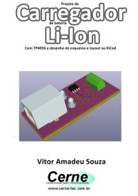 Projeto De  Carregador De Bateria Li-ion Com Tp4056 E Desenho De Esquema E Layout No Kicad