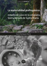 La materialidad prehispánica: estudio de caso en la Lengüeta, Sierra Nevada de Santa Marta
