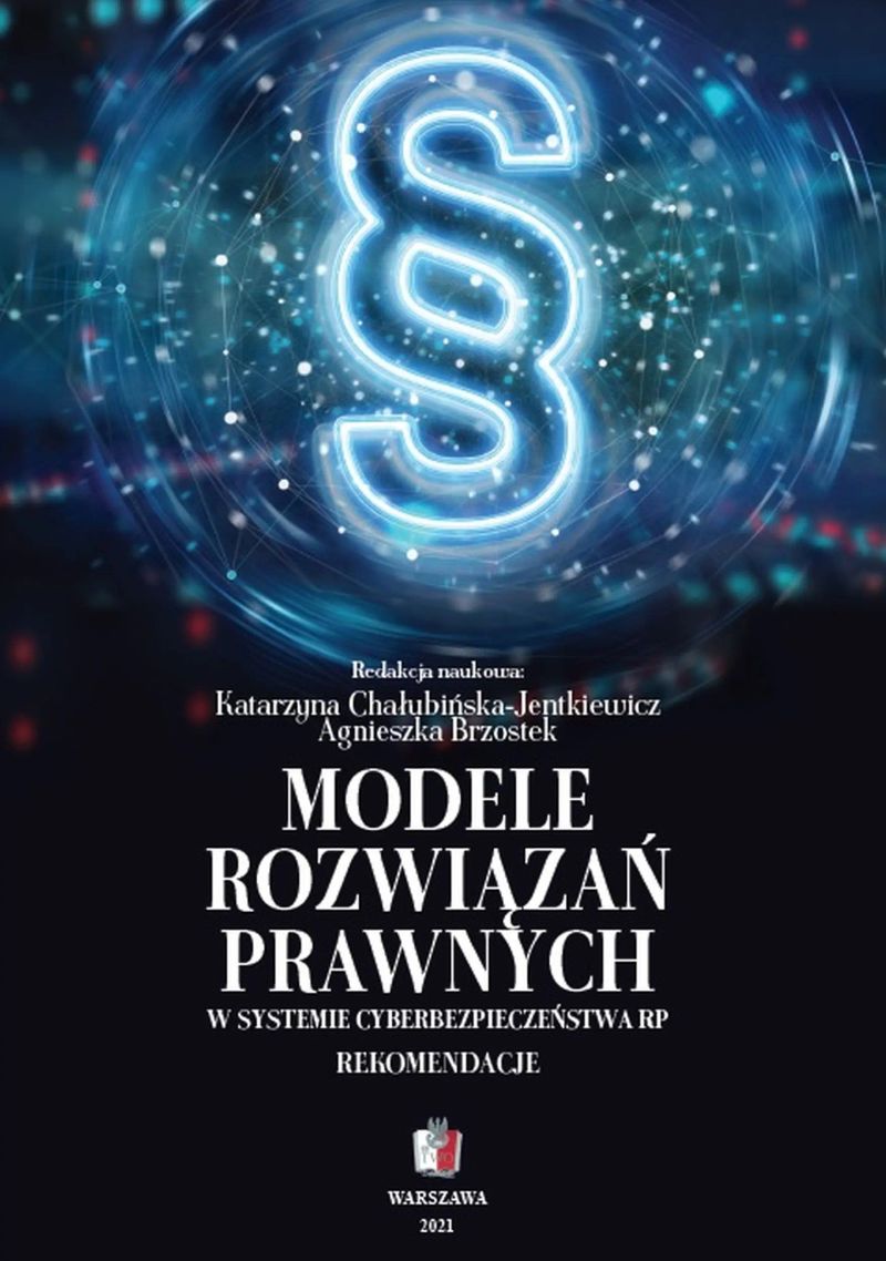 Modele rozwiązań prawnych w systemie cyberbepiczeństwa RP. Rekomendacje