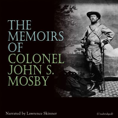 The Memoirs of Colonel John S. Mosby