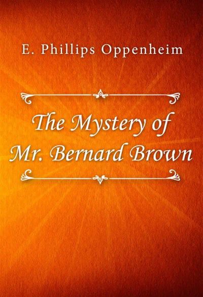 The Mystery of Mr. Bernard Brown