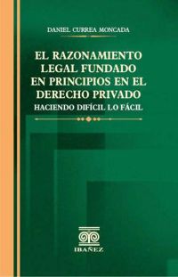 El razonamiento legal fundado en principios en el derecho privado