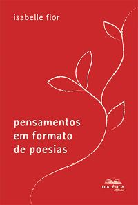 Pensamentos em formato de poesias