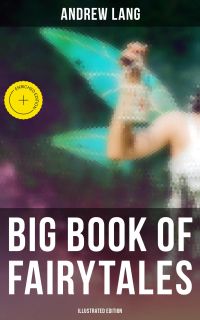 Big Book of Fairytales (Illustrated Edition)
