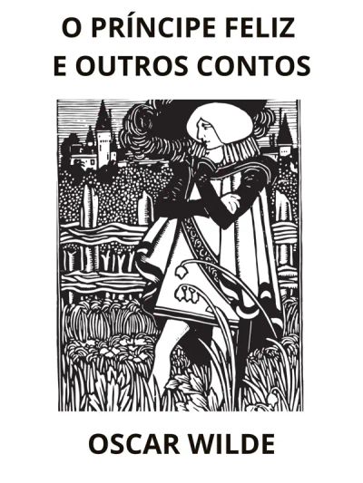 O Príncipe Feliz e Outros Contos (Traduzido)