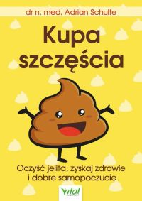 Kupa szczęścia Oczyść jelita, zyskaj zdrowie i dobre samopoczucie
