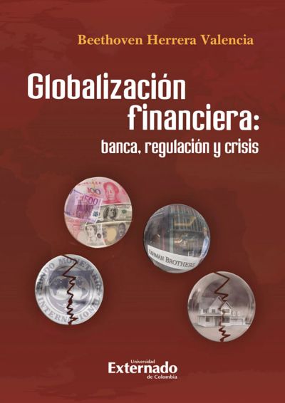 Globalización financiera, banca, regulación y crisis