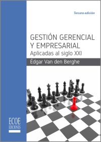 Gestión gerencial y empresarial aplicadas al siglo XXI