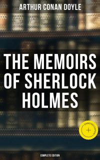 The Memoirs of Sherlock Holmes (Complete Edition)