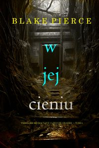 W jej cieniu (Thriller sensacyjny o Jennie Graves — Tom 4)