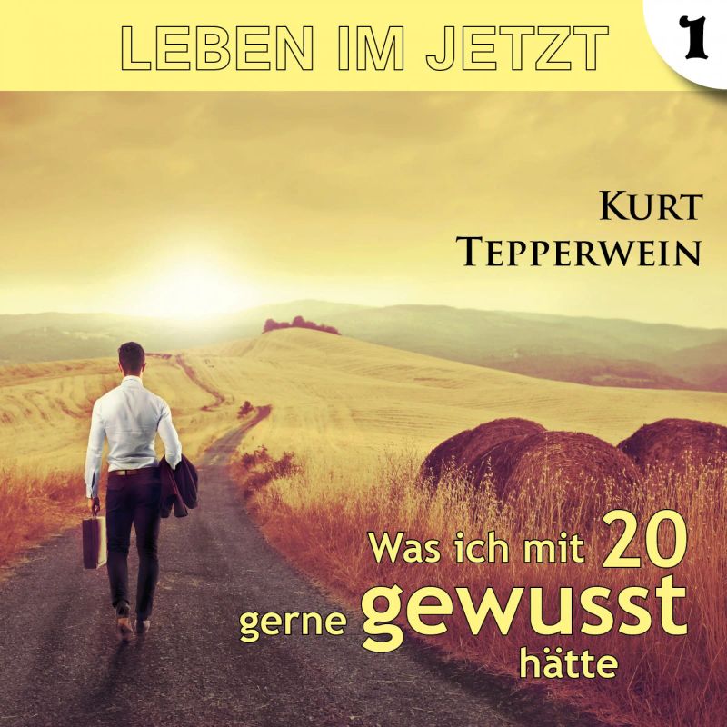 Leben im Jetzt: Was ich mit 20 gerne gewusst hätte - Teil 1