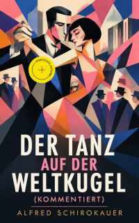Der Tanz auf der Weltkugel (Kommentiert)