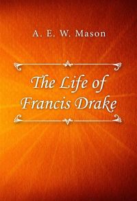 The Life of Francis Drake