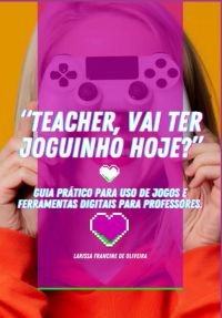 "teacher, Vai Ter Joguinho Hoje?"