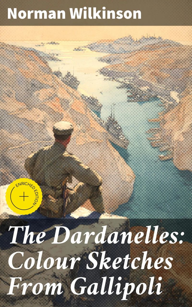 The Dardanelles: Colour Sketches From Gallipoli