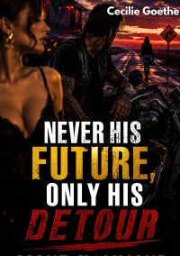 Never His Future, Only His Detour