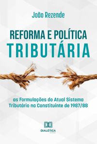 Reforma e Política Tributária