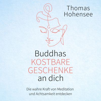 Buddhas kostbare Geschenke an dich