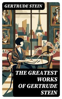 The Greatest Works of Gertrude Stein