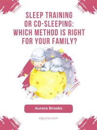 Sleep Training or Co-Sleeping Which Method is Right for Your Family