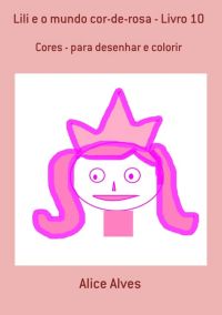 Lili E O Mundo Cor-de-rosa - Livro 10