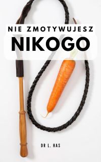 Nie zmotywujesz nikogo