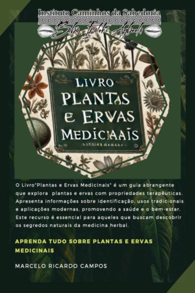 Plantas E Ervas Medicinais – O Poder Da Natureza Ao Seu Alcance