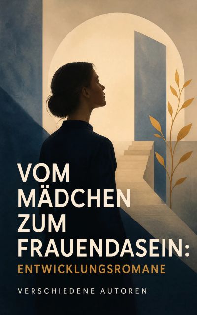 Vom Mädchen zum Frauendasein: Entwicklungsromane