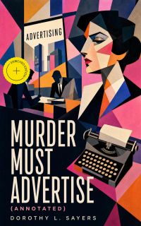 Murder Must Advertise (Annotated)
