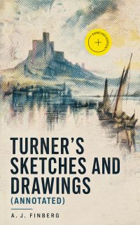 Turner's Sketches and Drawings (Annotated)