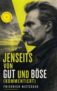 Jenseits von Gut und Böse (Kommentiert)