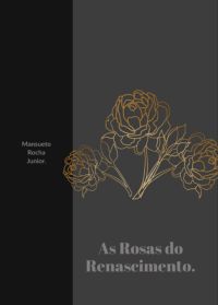 As Rosas Do Renascimento